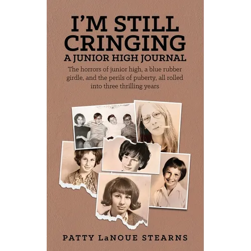 I'm Still Cringing: A Junior High Journal - Paperback