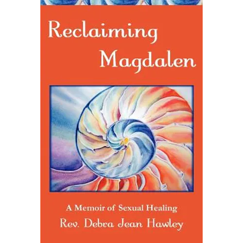 Reclaiming Magdalen: A Memoir of Sexual Healing - Paperback