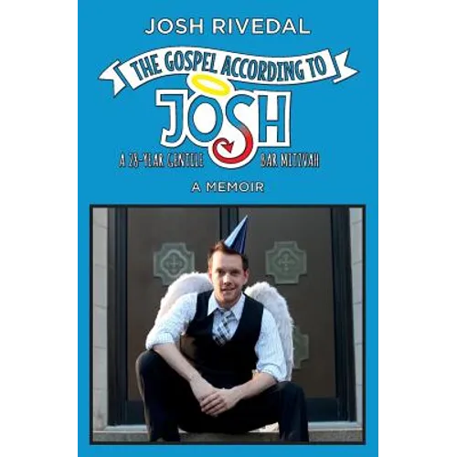 The Gospel According to Josh: A 28-Year Gentile Bar Mitzvah - Paperback