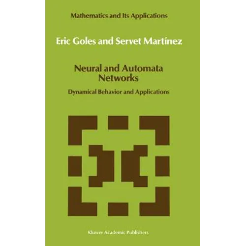 Neural and Automata Networks: Dynamical Behavior and Applications - Hardcover