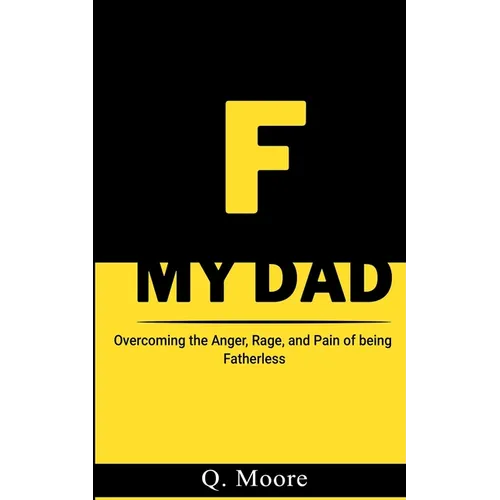 F My Dad: Forgive My Dad - Paperback