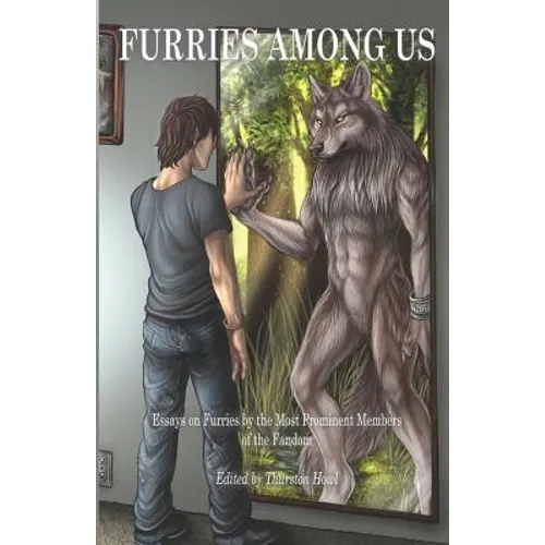 Furries Among Us: Essays on Furries by the Most Prominent Members of the Fandom
