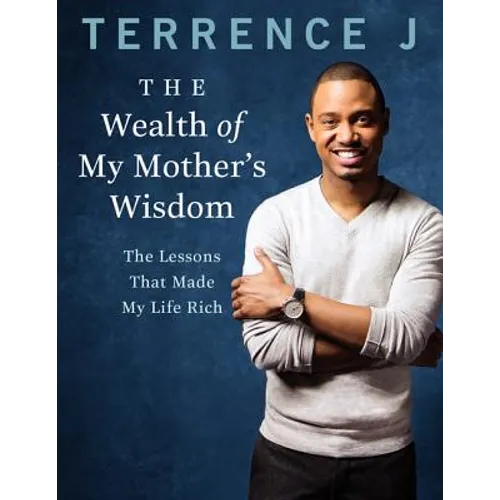 The Wealth of My Mother's Wisdom: The Lessons That Made My Life Rich - Paperback