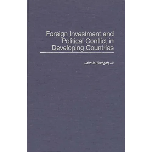 Foreign Investment and Political Conflict in Developing Countries - Hardcover