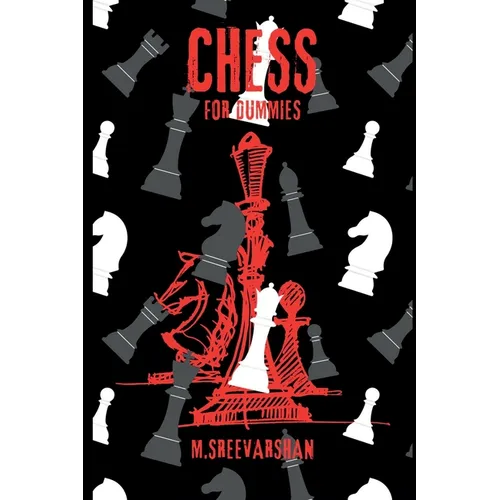Chess For DUMMIES: Everything You NEED To Know About Chess - Paperback