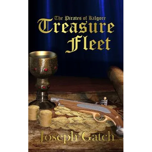 The Pirates of Kilgore: Treasure Fleet - Paperback