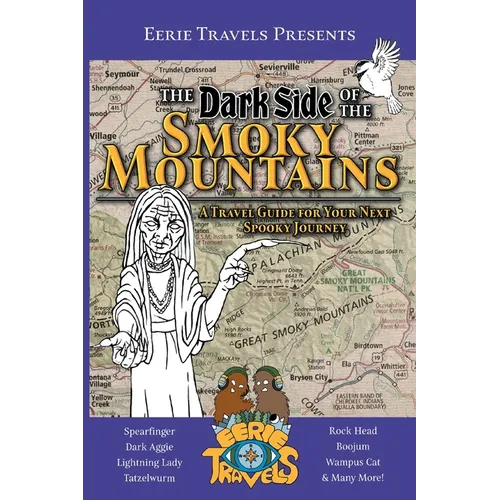 The Dark Side of the Smoky Mountains: A Travel Guide for Your Next Spooky Journey