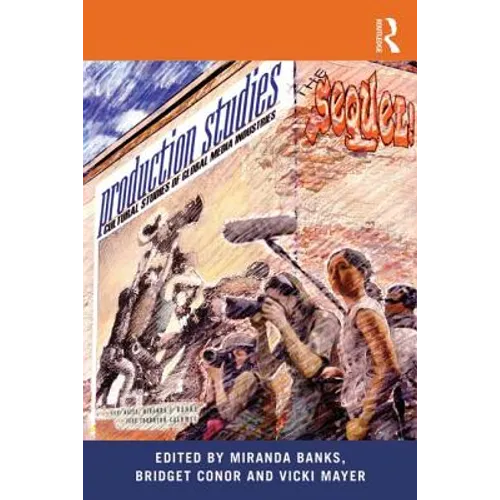 Production Studies, The Sequel!: Cultural Studies of Global Media Industries - Paperback