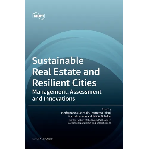 Sustainable Real Estate and Resilient Cities: Management, Assessment and Innovations - Hardcover