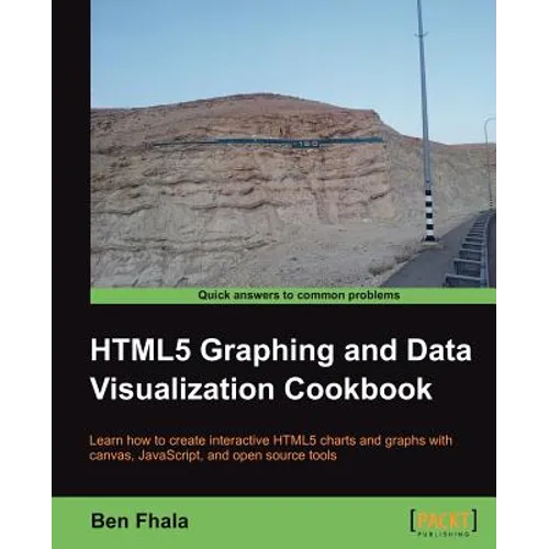 Html5 Graphics & Data Visualization Cookbook - Paperback