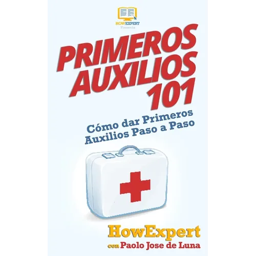 Primeros Auxilios 101: Cómo dar Primeros Auxilios Paso a Paso