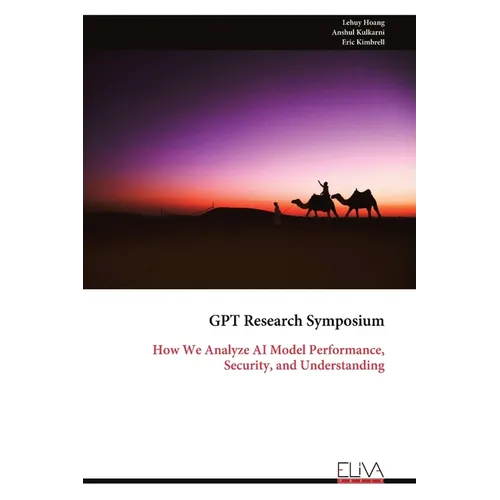 GPT Research Symposium: How We Analyze AI Model Performance, Security, and Understanding - Paperback