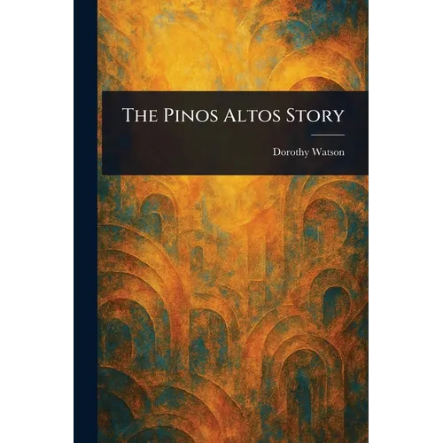 The Pinos Altos Story - Paperback
