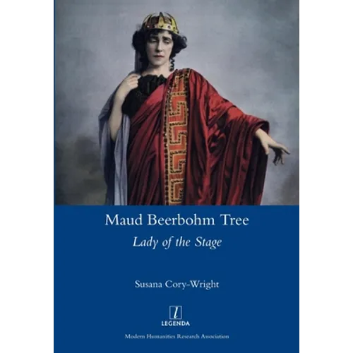 Maud Beerbohm Tree: Lady of the Stage - Paperback