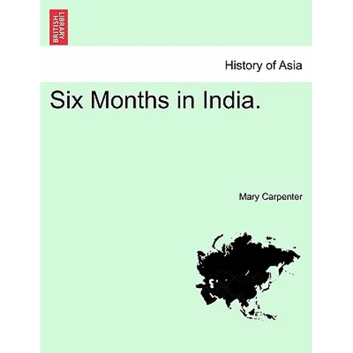 Six Months in India. VOL. II - Paperback