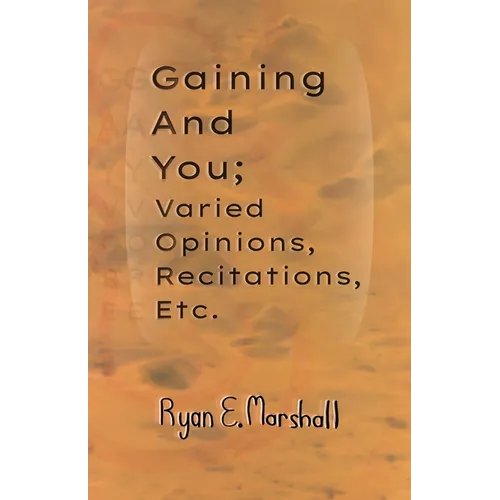 Gaining and You; Varied Opinions, Recitations, Etc. - Paperback