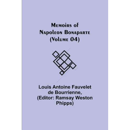 Memoirs of Napoleon Bonaparte (Volume 04) - Paperback