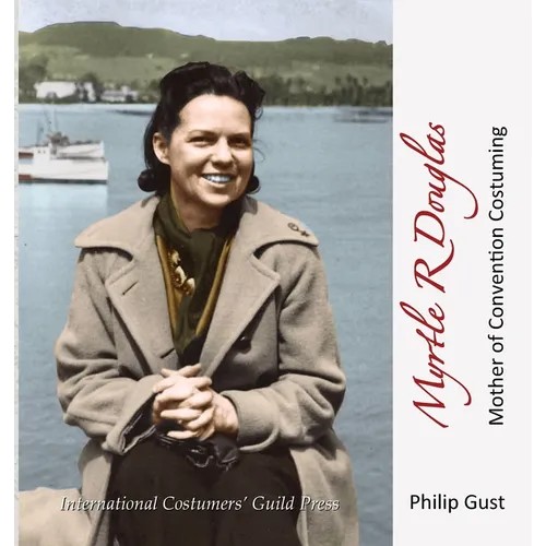 Myrtle R Douglas: Mother of Convention Costuming