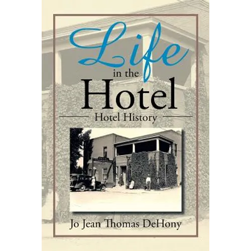 Life in the Hotel: Hotel History - Paperback