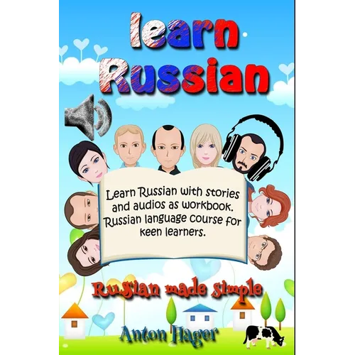 Learn Russian with stories and audios as workbook. Russian language course for keen learners.: Russian made simple. - Paperback