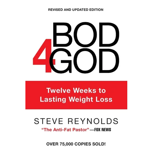 Bod4God: Twelve Weeks to Lasting Weight Loss - Paperback
