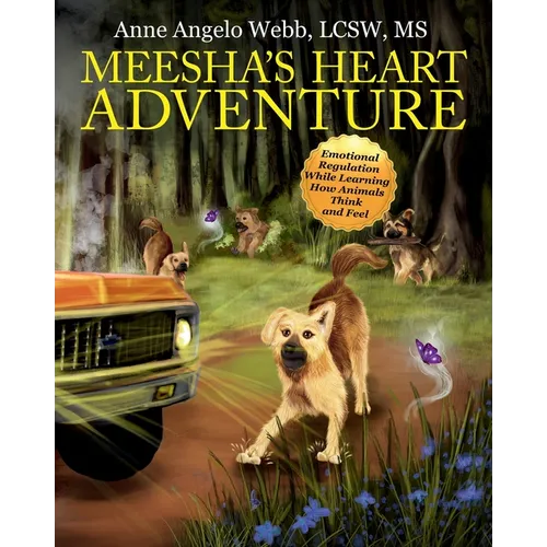 Meesha's Heart Adventure: Emotional Regulation While Learning How Animals Think and Feel - Paperback