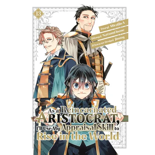 As a Reincarnated Aristocrat, I'll Use My Appraisal Skill to Rise in the World 13 (Manga) - Paperback