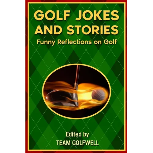 Golf Jokes and Stories: Funny Reflections on Golf - Paperback