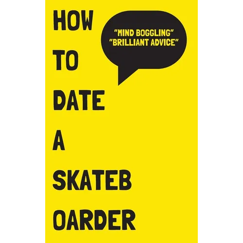 How to Date a Skateboarder - Hardcover