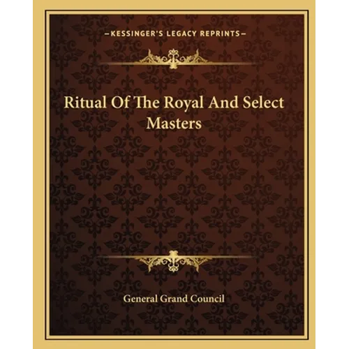 Ritual Of The Royal And Select Masters - Paperback