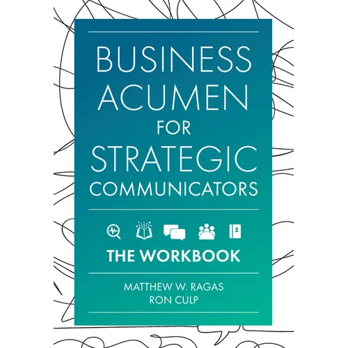 Business Acumen for Strategic Communicators: The Workbook - Paperback