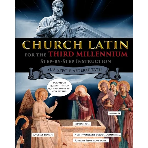 Church Latin for the Third Millennium: Step-by-Step Instruction - Sub Specie Aeternitatis - Paperback
