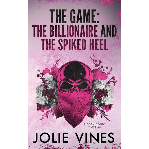 The Game - the Billionaire and the Spiked Heel (a Body Count novella) - Paperback