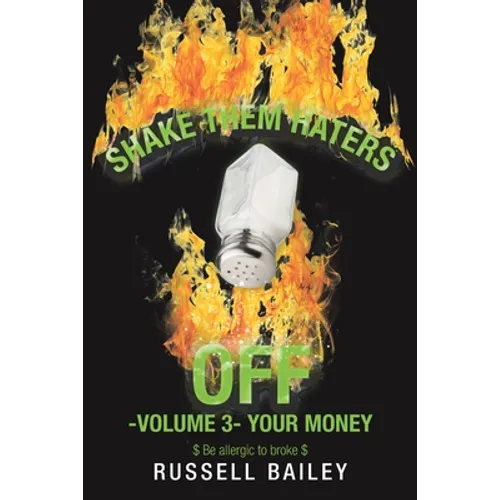 Shake Them Haters off -Volume 3- Your Money: $ Be Allergic to Broke $ - Paperback