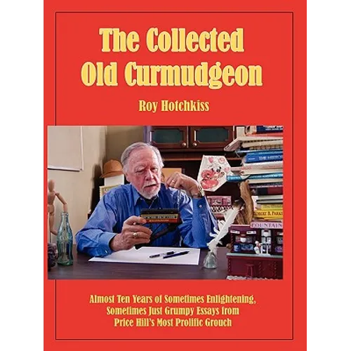 The Collected Old Curmudgeon - Paperback