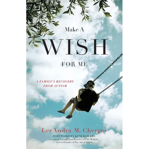 Make a Wish for Me: A Family's Recovery from Autism - Paperback