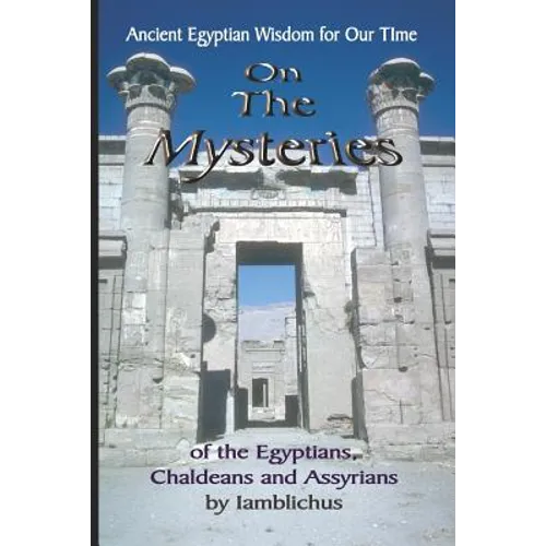 On the Mysteries of the Egyptians, Chaldeans and Assyrians - Paperback