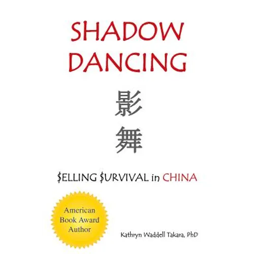Shadow Dancing: $elling $urvival in China - Paperback