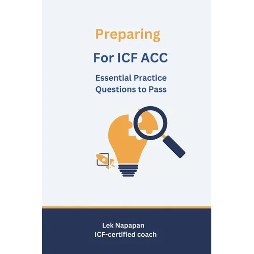 Preparing for ICF ACC: Essential Practice Questions to Pass - Paperback