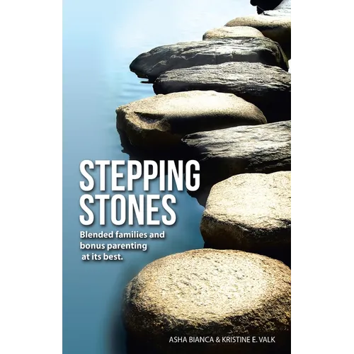 Stepping Stones: Blended Families and Bonus Parenting at Its Best - Paperback