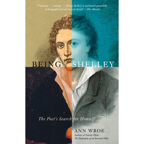 Being Shelley: The Poet's Search for Himself