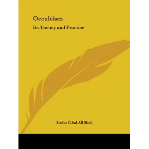 Occultism: Its Theory and Practice