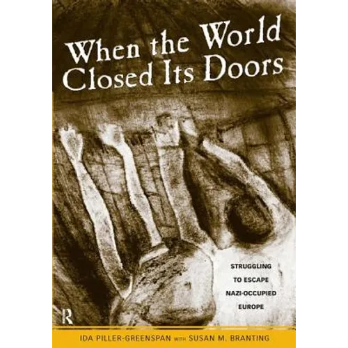 When the World Closed Its Doors: Struggling to Escape Nazi-occupied Europe - Paperback