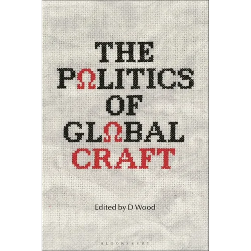 The Politics of Global Craft - Paperback