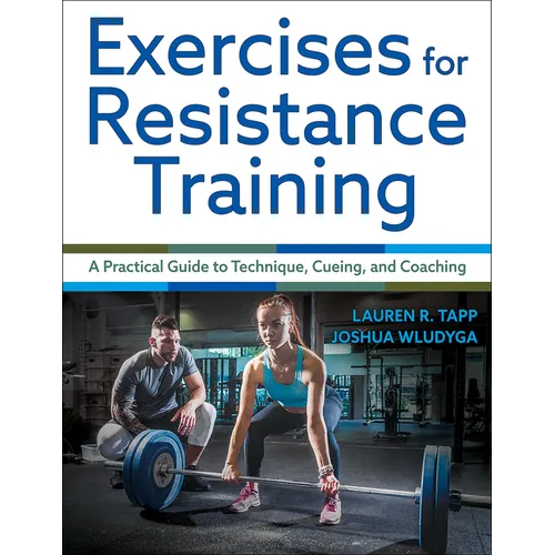 Exercises for Resistance Training: A Practical Guide to Technique, Cueing, and Coaching - Paperback