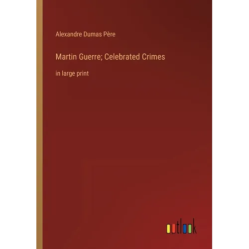 Martin Guerre; Celebrated Crimes: in large print - Paperback