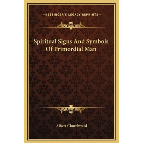 Spiritual Signs And Symbols Of Primordial Man - Hardcover
