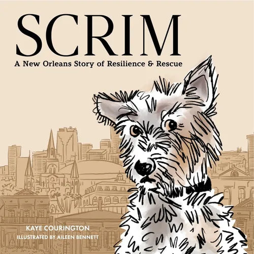 Scrim: A New Orleans Story of Resilience and Rescue - Hardcover