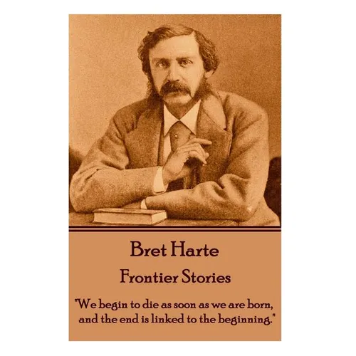 Bret Harte - Frontier Stories: 