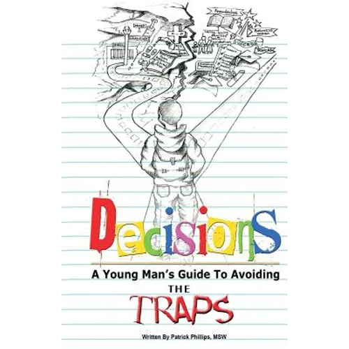 Decisions: A Young Man's Guide to Avoiding the Traps - Paperback